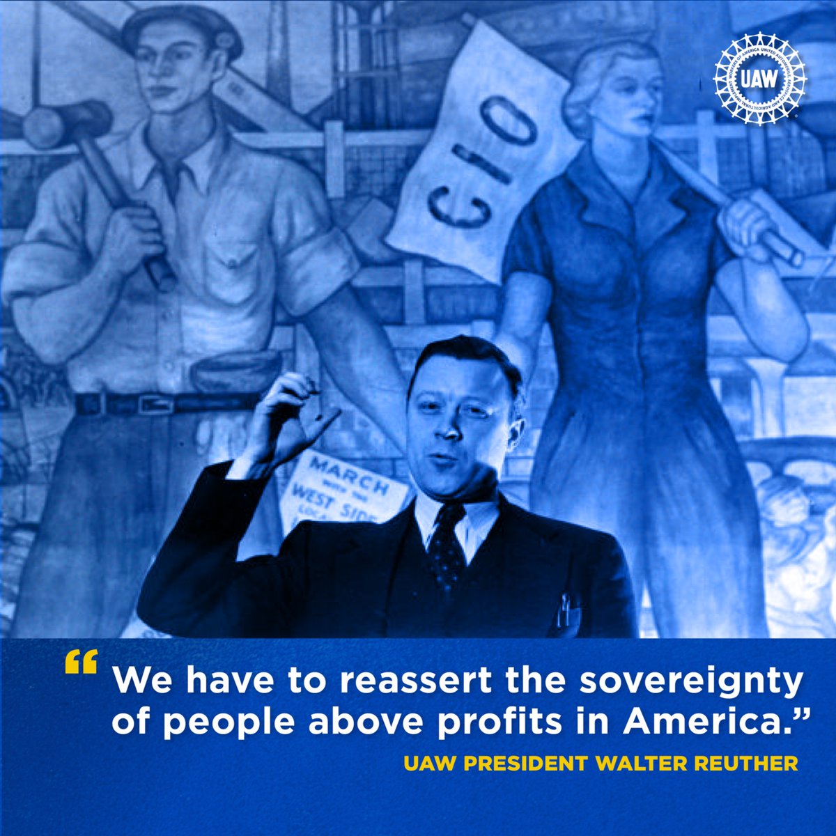'We have to reassert the sovereignty of people above profits in America.” — Walter Reuther, President, UAW International at the opening address of the 12th UAW constitutional convention in Milwaukee, Wisconsin, July 10, 1949. #StandUpUAW