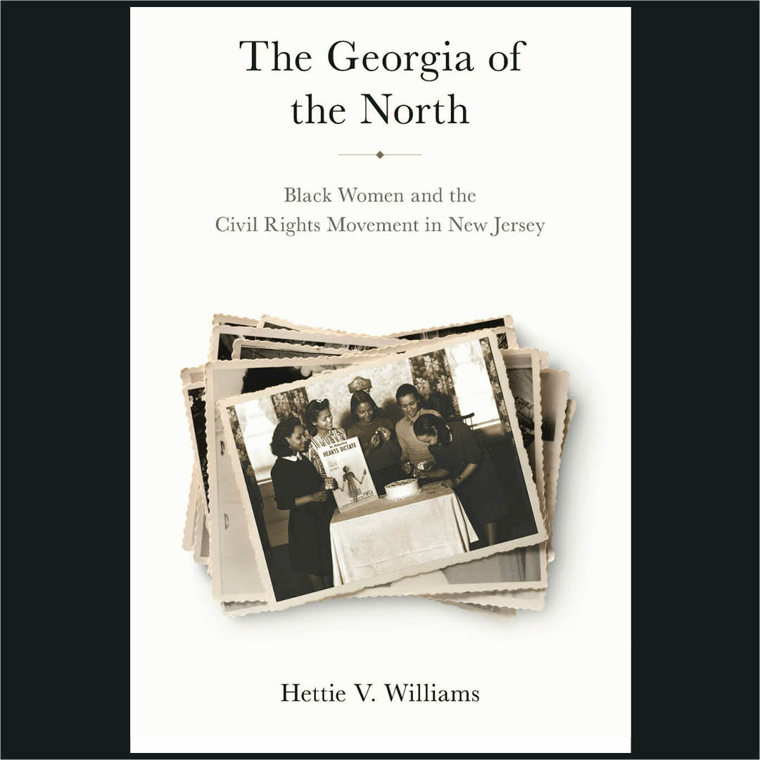 'The Georgia of the North: Black Women and the Civil Rights Movement in New Jersey' By Hettie V. Williams rutgersuniversitypress.org/the-georgia-of… #NewBookAnnouncement #GreatMigration #CivilRights #AmericanStudies #HistoricalNarrative