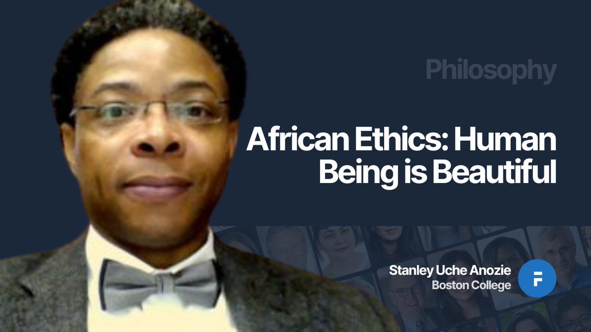 Stanley Anozie @BostonCollege @BCPhilosophy discusses Igbo Nigeria African ontology on the intrinsic being of a harmonious kind or / the beauty of life faculti.net/african-ethics… #africa #africanphilosophy #philosophy #nigeria