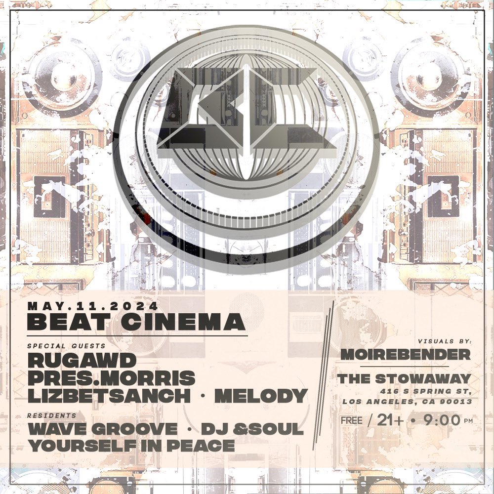 ⚡️ BEAT CINEMA - May 11, 2024 (@ the Stowaway) - feat. @rugawdmusik @pres_morris @lizbetsanch Melody - w/ Residents @waveGroove @djandsoul Yourself In Peace