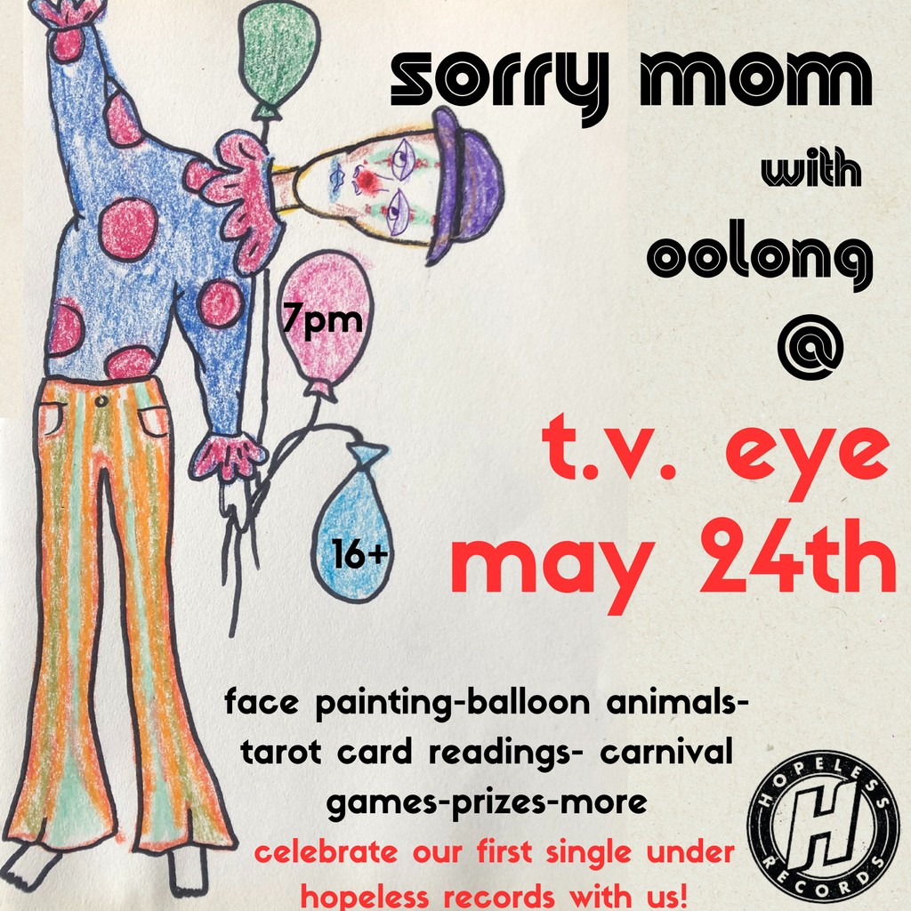 FREE SHOW! Celebrate the latest release from @sorrymompunk (and their signing with Hopeless Records) with a carnival party show at TV Eye on Thu May 24 🎉 🤡 🎉 16+ RSVP is free but required, sign up here: wl.seetickets.us/event/sorry-mo…