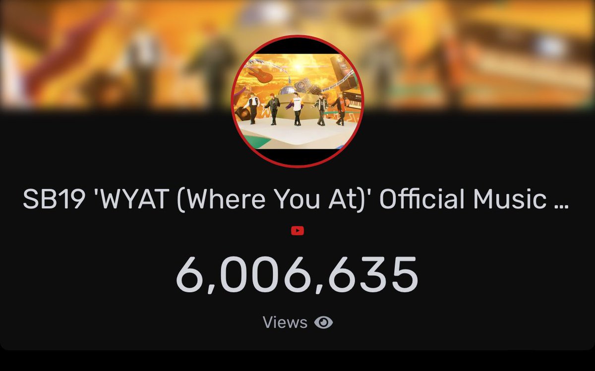 SB19 YouTube Updates 🔐 6,006,635 views WYAT (Where You At) Official Music Video has now surpassed 6M views on YouTube. @SB19Official #SB19 #SB19WYAT