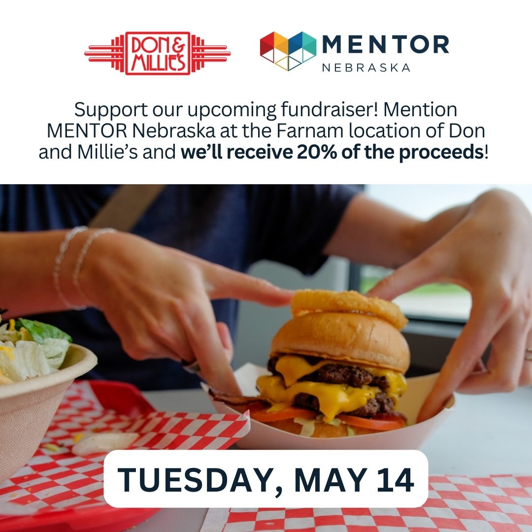 Craving burgers with a side of giving back? 🍔 Support our upcoming fundraiser at @DonAndMillies on Tuesday, May 14! Mention #MENTORNebraska when you order dine-in or drive-thru at the Farnam location, and 20% of the proceeds will directly support our mission!