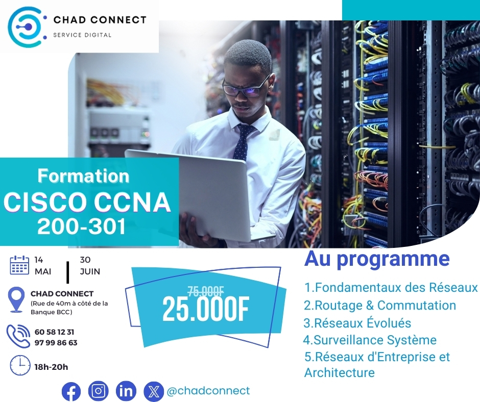 Formation CISCO CCNA 200-301 
Date: 14mai au 30juin
Horaire: 17h30 - 20h00
Lieu: CHAD CONNECT (Rue de 40m à côté de CSP4)
Contact: 60 58 12 31 / 97 99 86 63
 Prix: 25.000f avec Attestation
 Inscription: forms.gle/uXATapXxSS8eAV…
#ChadConnect #chadconnect #chad #Formation #CISCO