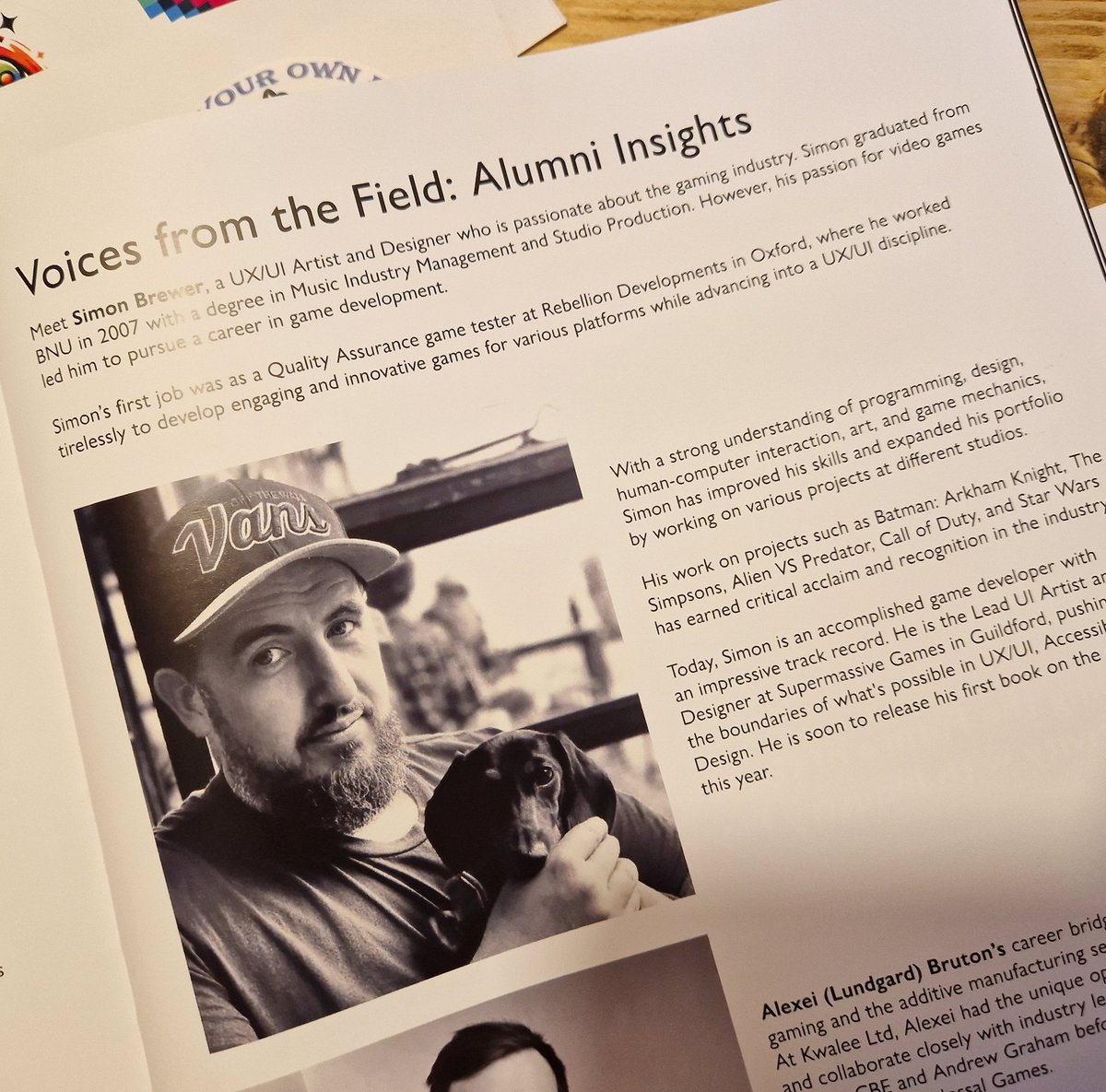 My university very kindly reached out, and now I am joining their board and going to be doing some guest lectures. I'm really thankful and excited to support the university, and the future game dev students 💙

Even little Chorizo made it into the prospectus magazine!