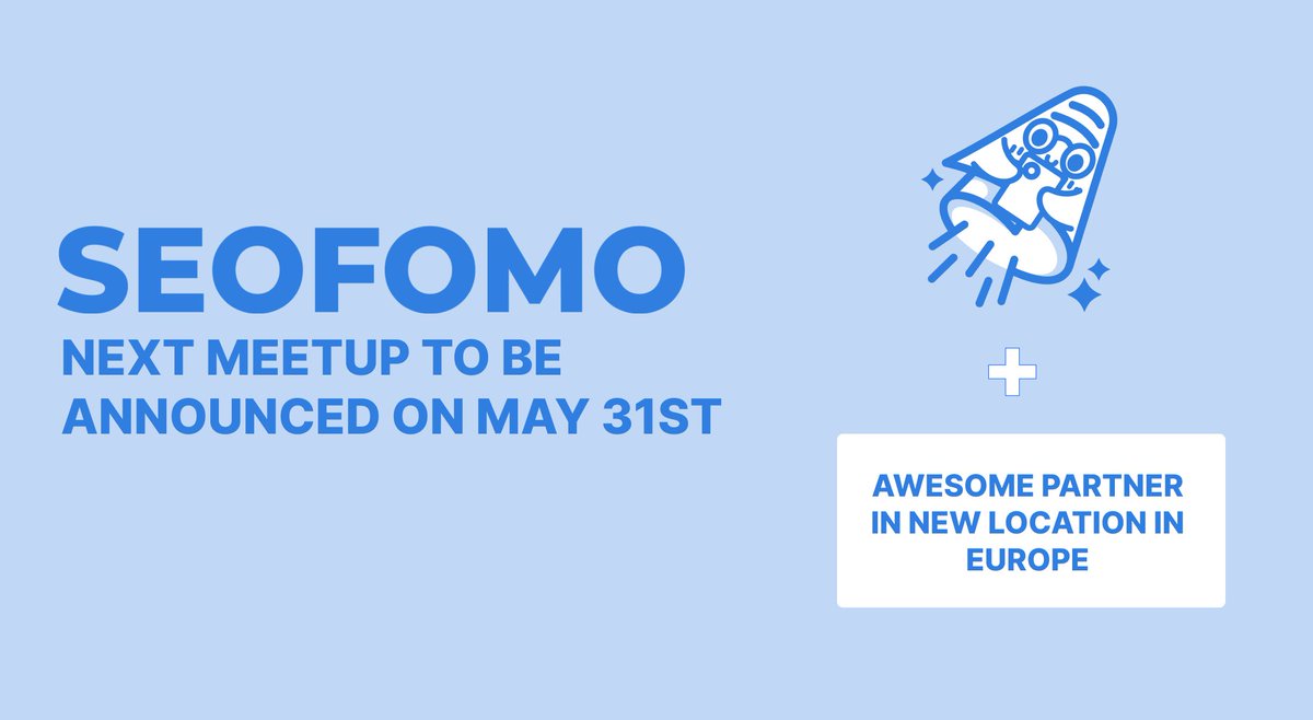 The next #SEOFOMO Meetup will... be announced on May 31st. I had planned to announce it this week but, it will be better to do it on May 31st, you'll understand why when it happens. Just a sneak peek: The location for the next edition will be different but in Europe again 😎…