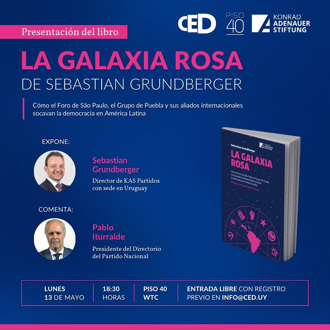 Este 13/05, nuestro director @sgrundberger, presenta “La Galaxia Rosa” un libro para entender cómo el Foro de São Paulo, el Grupo de Puebla y sus aliados, socavan la democracia en #AméricaLatina Un espacio organizado junto al @ced_uy, con los comentarios de @IturraldeVPablo