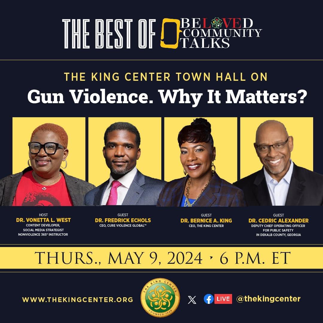 Join us today for The Best of #BelovedCommunityTalks on #GunViolence: Why It Matters? Hosted by Dr. @VonnettaLWest with Dr. Fredrick Echols, Dr. @BerniceKing, and Dr. Cedric Alexander at 6 P.M. ET. Live streaming @thekingcenter X and Facebook.