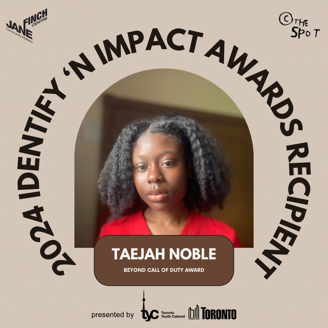Please join us in celebrating our Youth and Employment Worker, Taejah Noble!

Taejah has received the 2024 Identify 'N Impact Award for the Beyond Call of Duty category from Toronto Youth Cabinet for her work as a dynamic support for our youth.