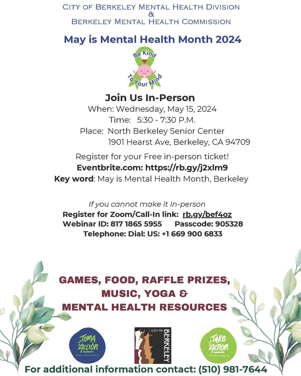 5/15/2024, 5:30 pm - 7:30 pm: Be Kind to Your Mind! Join the City of Berkeley for a Mental Health Month event. Games, food, yoga, raffle prizes, music, and mental health resources. In-person & virtual participation. Learn more: tinyurl.com/yc3wdw26
