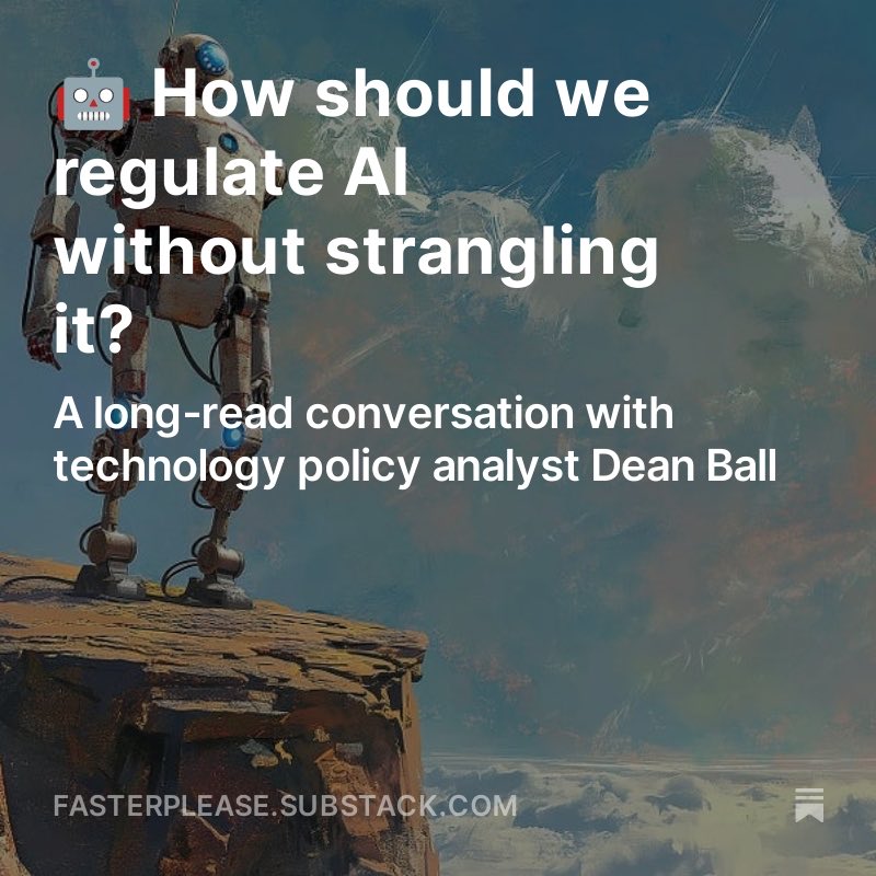 🤖 How should we regulate AI without strangling it? A long-read conversation with technology policy analyst Dean Ball @deanwball fasterplease.substack.com/p/how-should-w…
