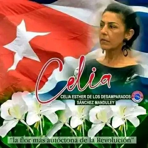 Recordemos hoy a Celia Sánchez Manduley la flor 🌼 más autóctona de la Revolución. #CubaViveEnSuHistoria. #MatancerosEnVictoria. #ANAPCuba.
