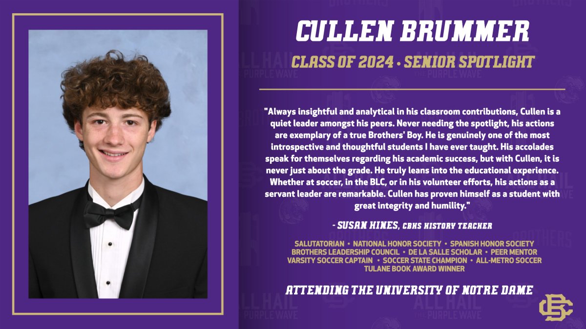 As the school year draws to a close and graduation looms nearer, we present our Senior Spotlights, Brothers' Boys chosen to represent a cross-section of the Class of 2024 in all its facets and achievements. Up next: Salutatorian Cullen Brummer