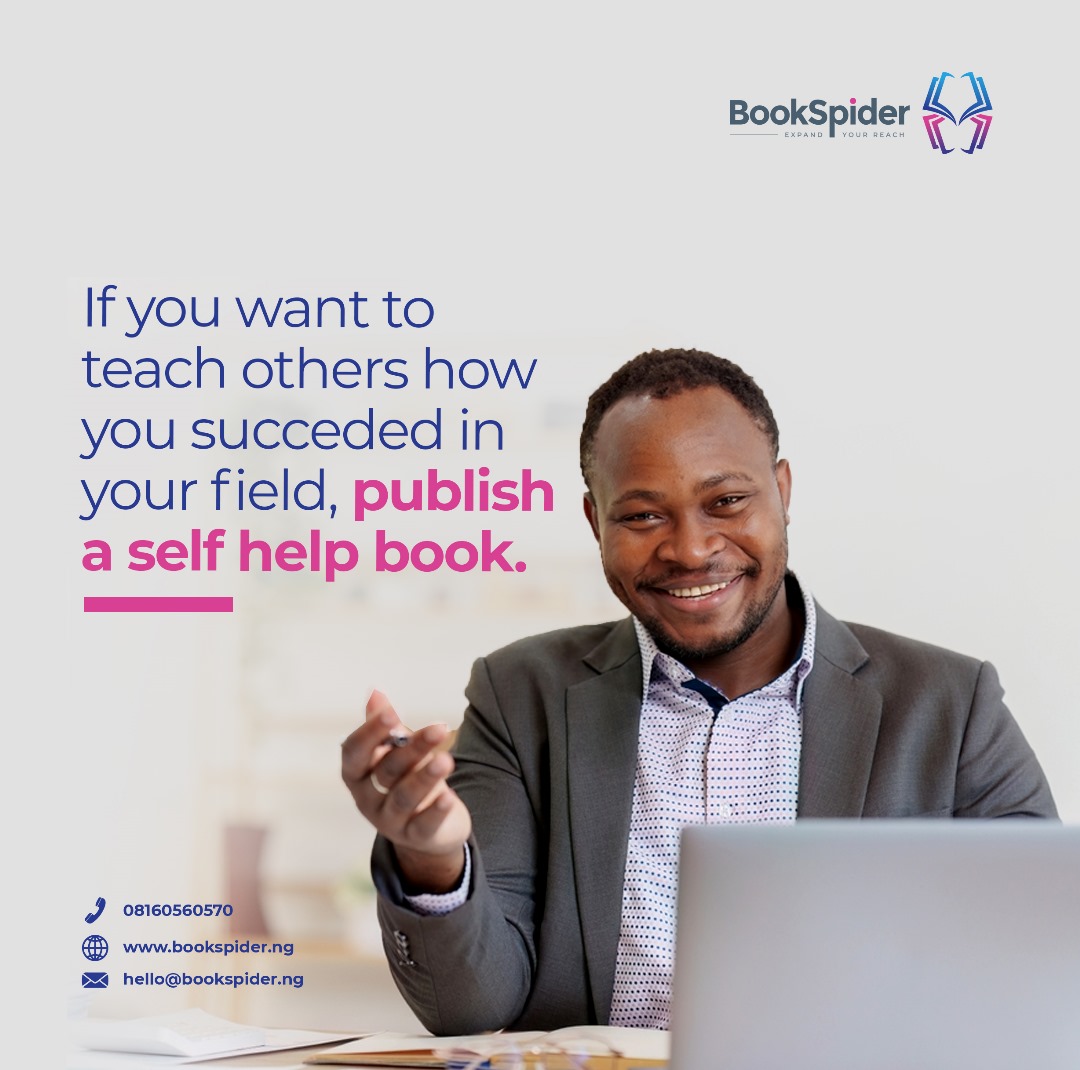 Have you walked a journey that could help others? 

Do you have a unique story about how you became successful despite the trials?

Then it's time to tell your story. 

Publish your self-help book today with BookSpider your trusted publishing house. #Bookspider #publihingcompany
