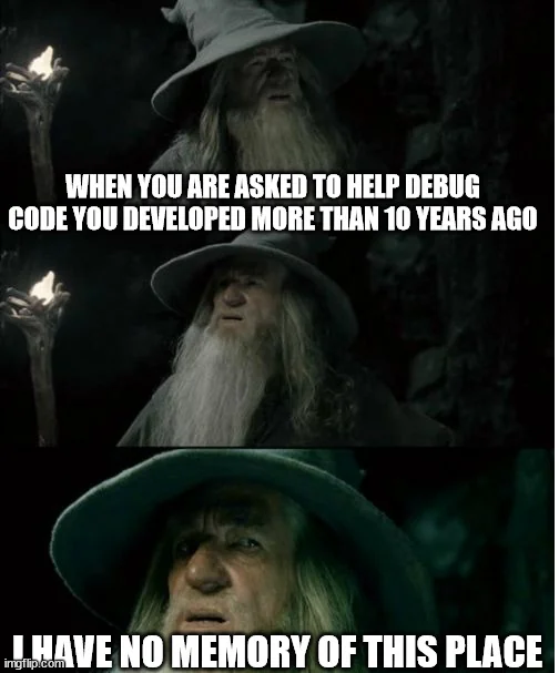 Como cuando te piden debugear código que escribiste hace más de 10 años.

--
Síguenos como @DataEngiLatam para más contenido.

#programming #datascience #dataengineering #python #pythonprogramming