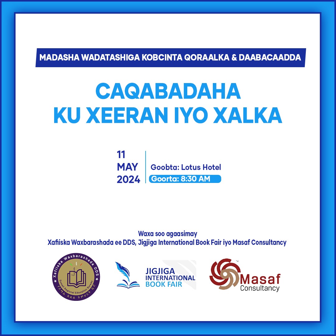 The Consultation for Enhancing Printing and Writing, addressing challenges and solutions  is organized by the Education Bureau, Jigjiga International Book Fair, and Masaf Consultancy as a prelude to this year's book fair.