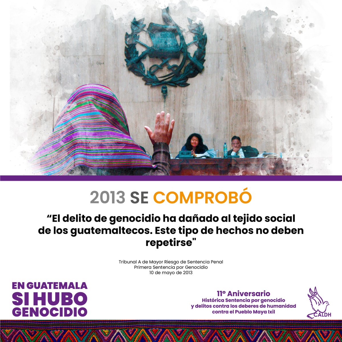 “El delito de genocidio ha dañado al tejido social de los guatemaltecos. Este tipo de hechos no deben repetirse' Tribunal A de Mayor Riesgo de Sentencia Penal 10 de mayo de 2013 EN #GUATEMALA #SIHUBOGENOCIDIO