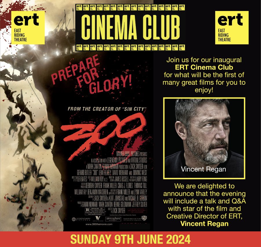 JOIN US FOR OUR IN AUGURAL CINEMA CLUB FEATURING '300' Sunday 9th June The film is based on the epic graphic novel by Frank Miller. Also includes a talk and Q&A with star of the film & Creative Director of ERT, Vincent Regan. TICKETS & INFO 01482 874050 bit.ly/3QymcBh