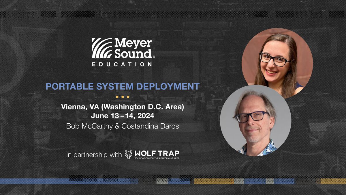 We will host a Portable System Deployment training at Wolf Trap National Park for the Performing Arts in Vienna, VA from June 13-14. The training will be taught by Bob McCarthy and Costandina Daros. Register here by May 18 to claim an early bird discount: …und-psd-wolftrap-jun24.eventbrite.com