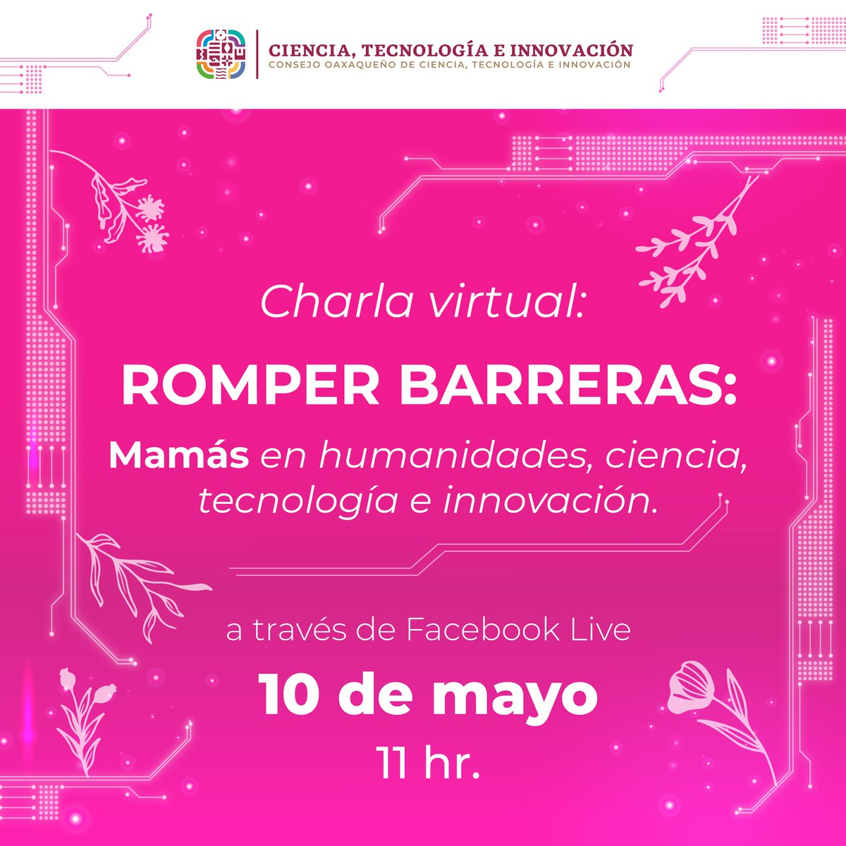 Este 10 de mayo el COCITEI celebra el Día de las Madres con la charla virtual 'Romper Barreras: Mamás en humanidades, ciencia, tecnología e innovación'. Te invitamos a seguir en directo la transmisión #EnVivo. 🔴facebook.com/Cociteioficial/ 🗓 10 de mayo. ⏰11:00 hr.