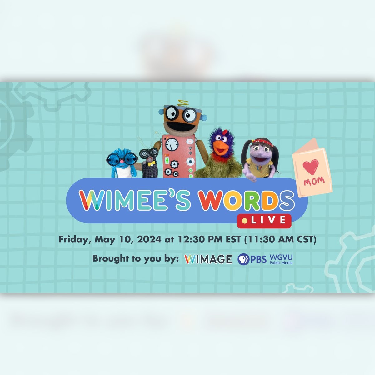 Join @Wimeetherobot: Wimee's Words LIVE on Friday, May 10! Wimee's Words LIVE is broadcast in REAL time on Fridays at 12:30 PM on WGVU Public Media (on tv and online) and also at wimee.tv!