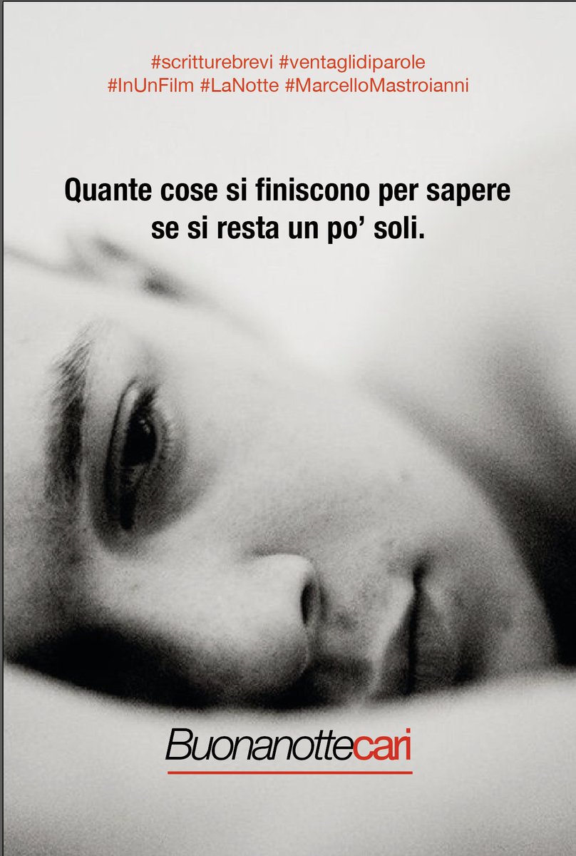 #scritturebrevi #ventaglidiparole
#InUnFilm #LaNotte #MarcelloMastroianni
Quante cose si finiscono per sapere se si resta un po' soli.
Buonanottecari