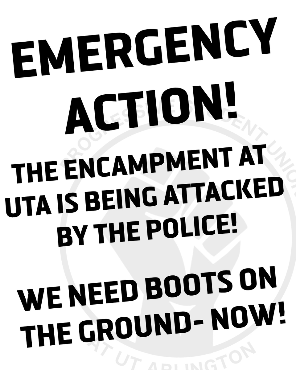 🚨 URGENT: The UT Arlington encampment is being attacked by police and we need your help! 🚨