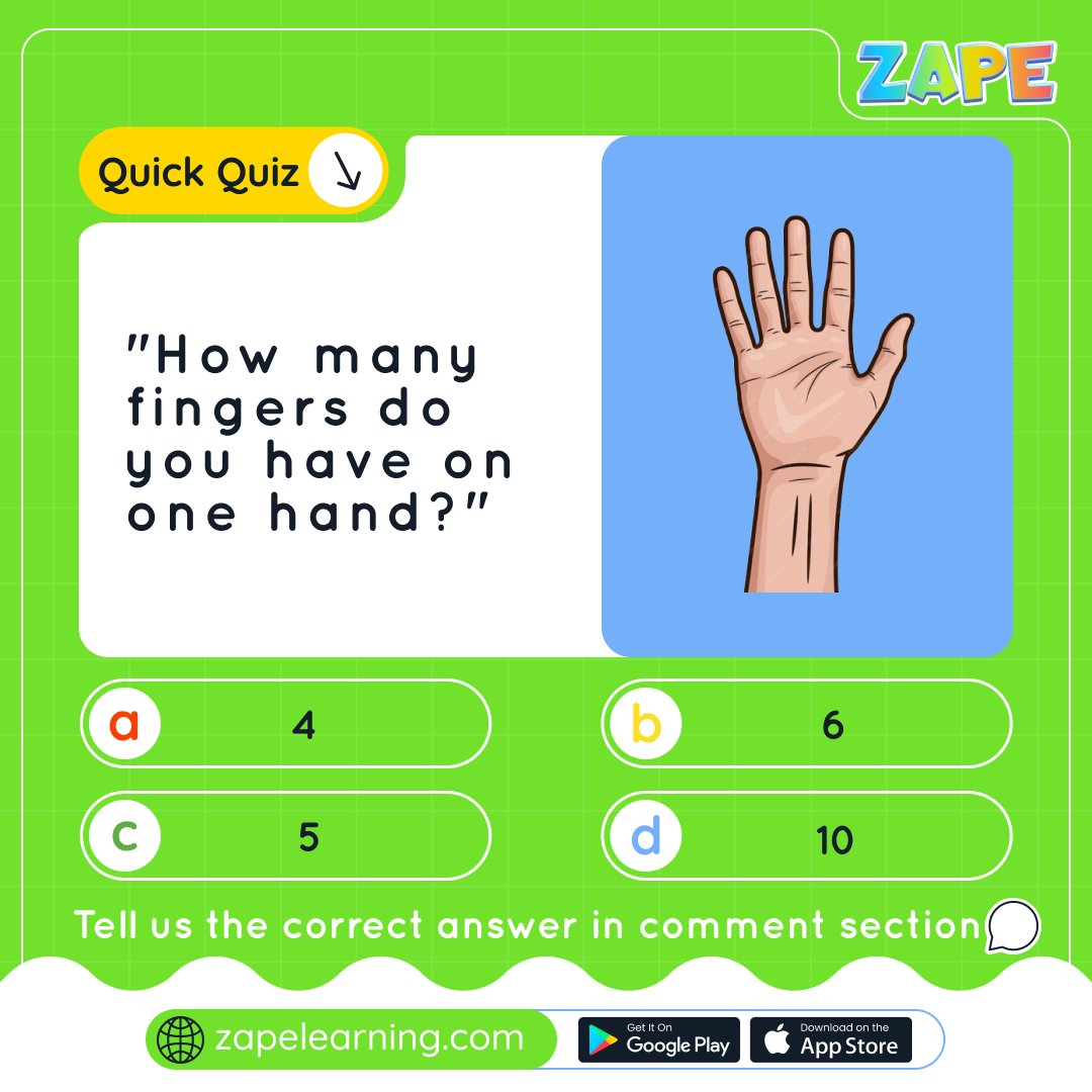 How many fingers do you have on one hand?
a) 4                  b) 6
c) 5                  d) 10

#Quiz #QuizOfTheDay #KnowledgeIsPower