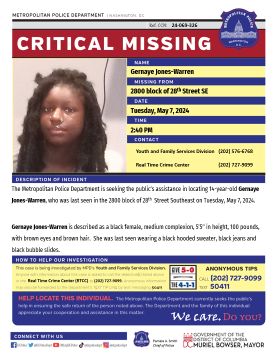 Critical #Missing 14-year-old Gernaye Jones-Warren was last seen in the 2800 block of 28th Street Southeast on Tuesday, May 7, 2024. Have info? Call 202-727-9099/text 50411.