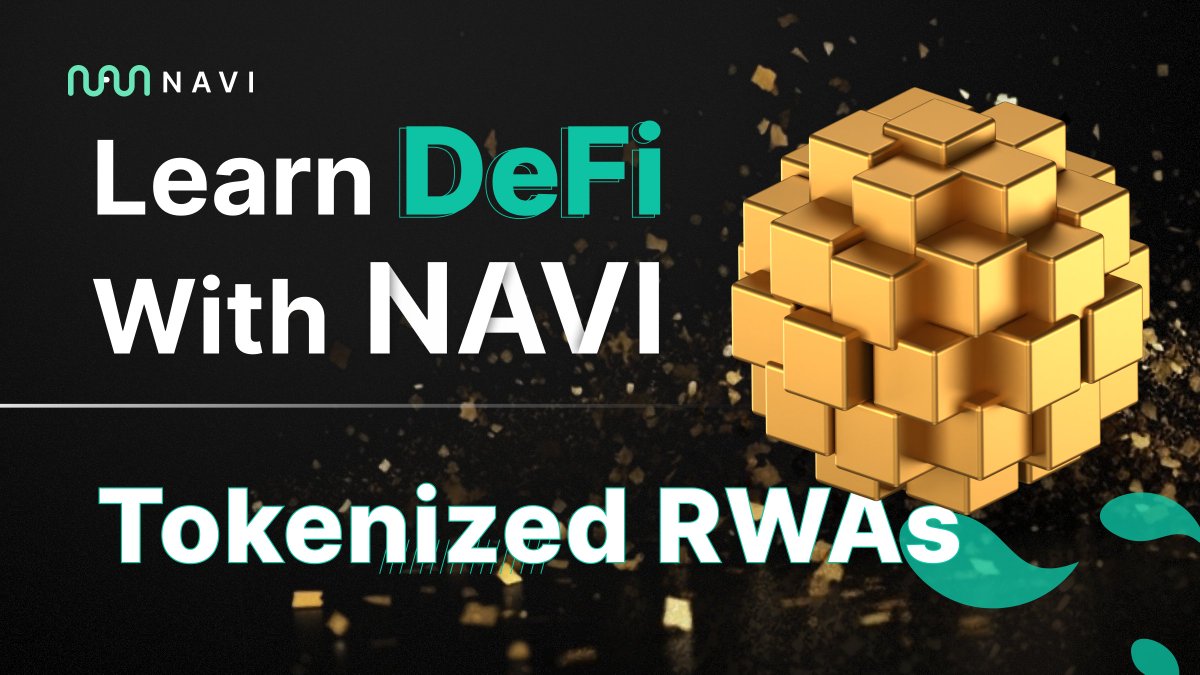 Learn DeFi With NAVI - Tokenized RWAs 🪙 Tokenized Real-world assets (RWAs) are becoming one of the major leading narratives in DeFi. In today’s post, we try to unravel why the RWA rising paradigm might be one of the strongest arguments for a crypto bull market. 🌍 RWAs