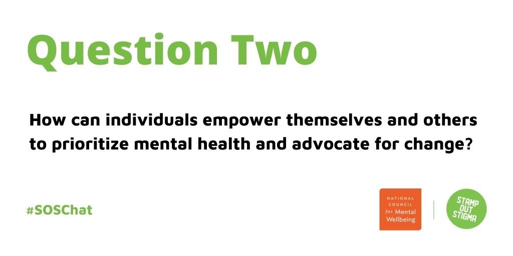 Q2: How can individuals empower themselves and others to prioritize mental health and advocate for change? #SOSChat