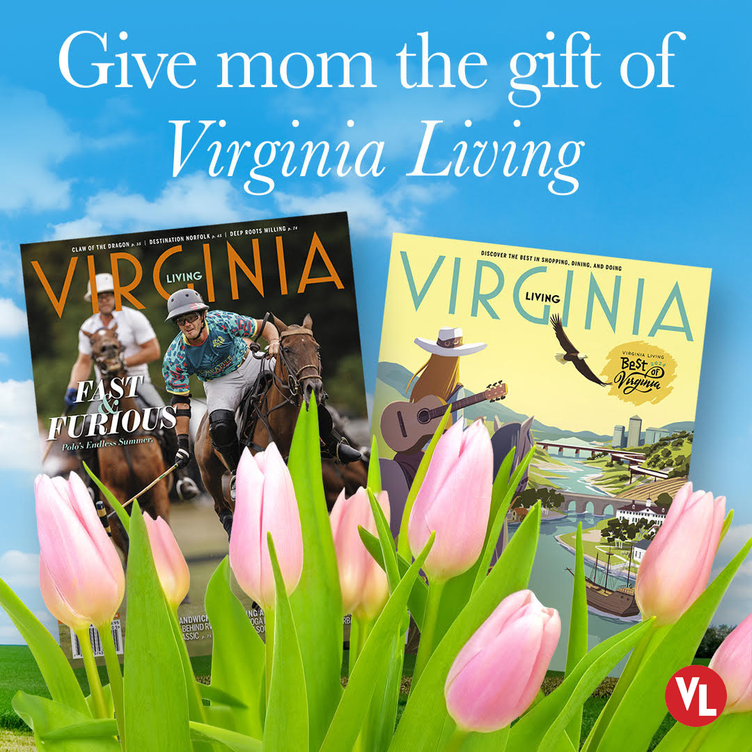 This Sunday is Mother’s Day. Need a last-minute gift? Give Mom the gift she’ll love all year long!⁠ ⁠ Moms deserve the best, so click the link below to subscribe now. info.virginialiving.com/gift
