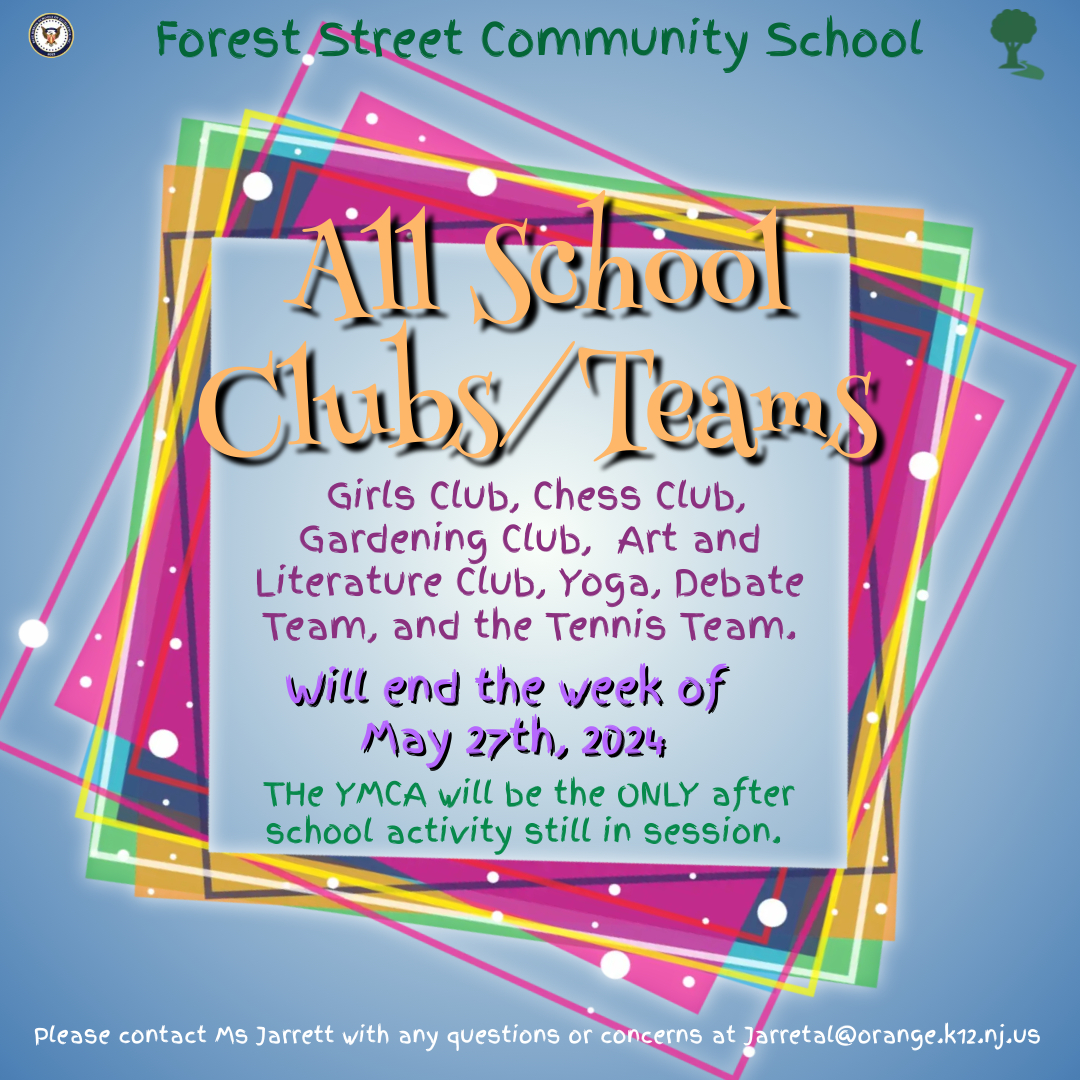 Clubs will be ending the week of May 27th at Forest Street Community School! #GoodtoGreat #MovingintoGreatness #OrangeStrong💪🏽