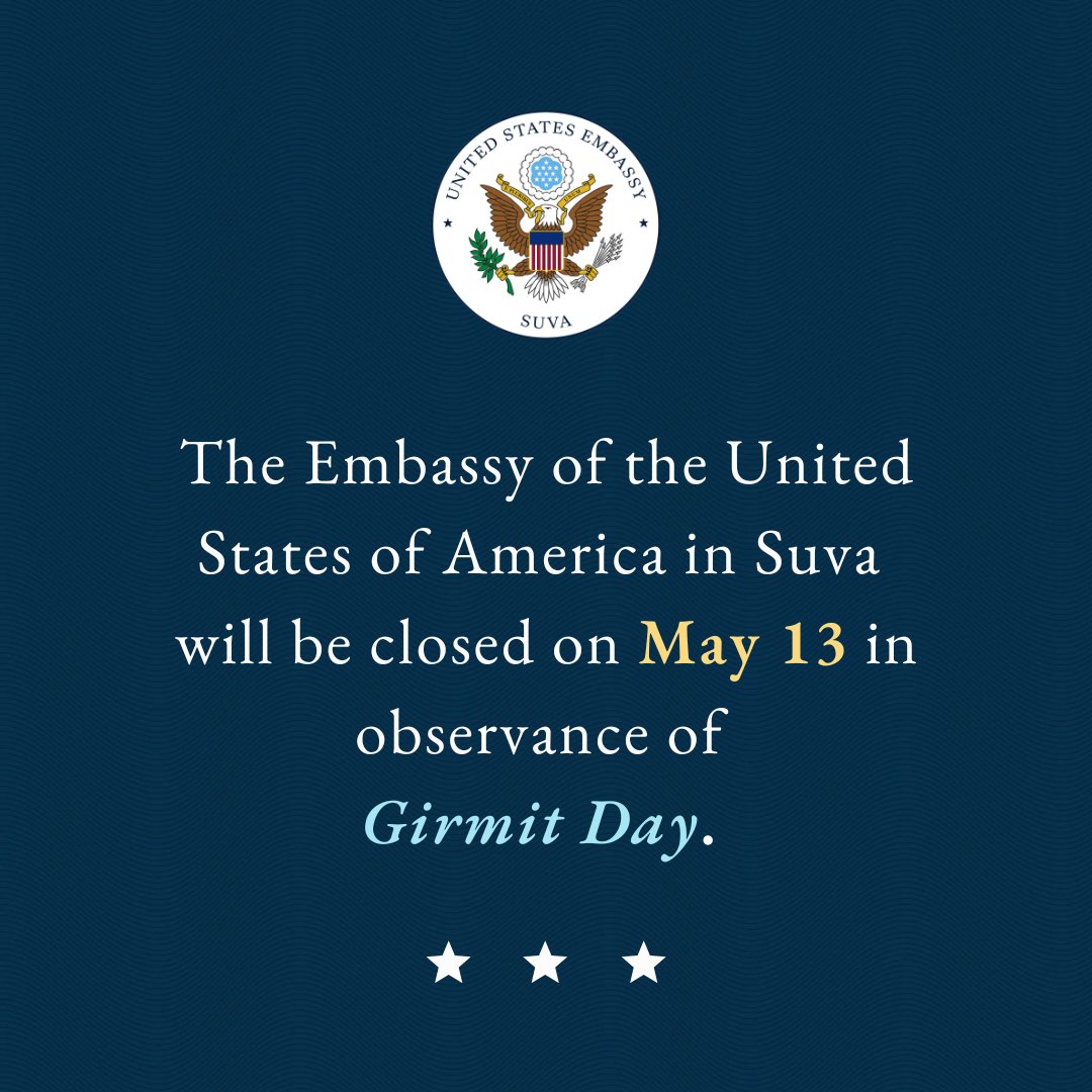 📣 The Embassy of the United States of America in Suva will be closed on May 13 in observance of Girmit Day.