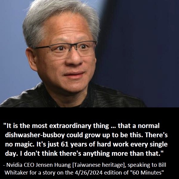 #QuoteOfTheDay / #QOTD, 5/9/2024
#Quote by: @Nvidia CEO Jensen Huang [Taiwanese heritage],
speaking to @BillWhitakerCBS for '@60Minutes'
#AAPIHM #AAPIHM2024 #AANHPI #AANHPI2024