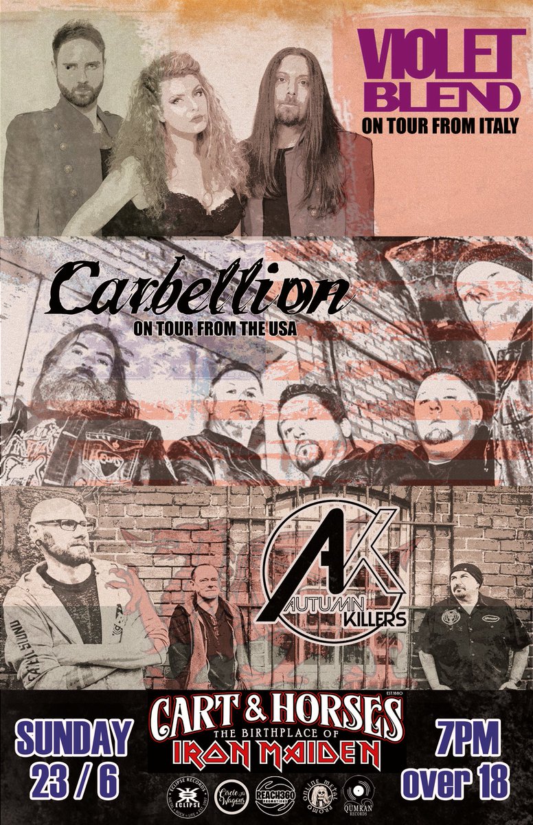 *SHOW ALERT* Sunday June 23 at 7PM Reach 360 Promotions and Cart & Horses presents: VIOLET BLEND (Italy) CARBELLION (USA) and AUTUMN KILLERS! @VioletBlend @carbellion @autumnkillers @Reach360Promo #cartandhorses #london #ironmaiden #violetblend #carbellion #autumnkillers