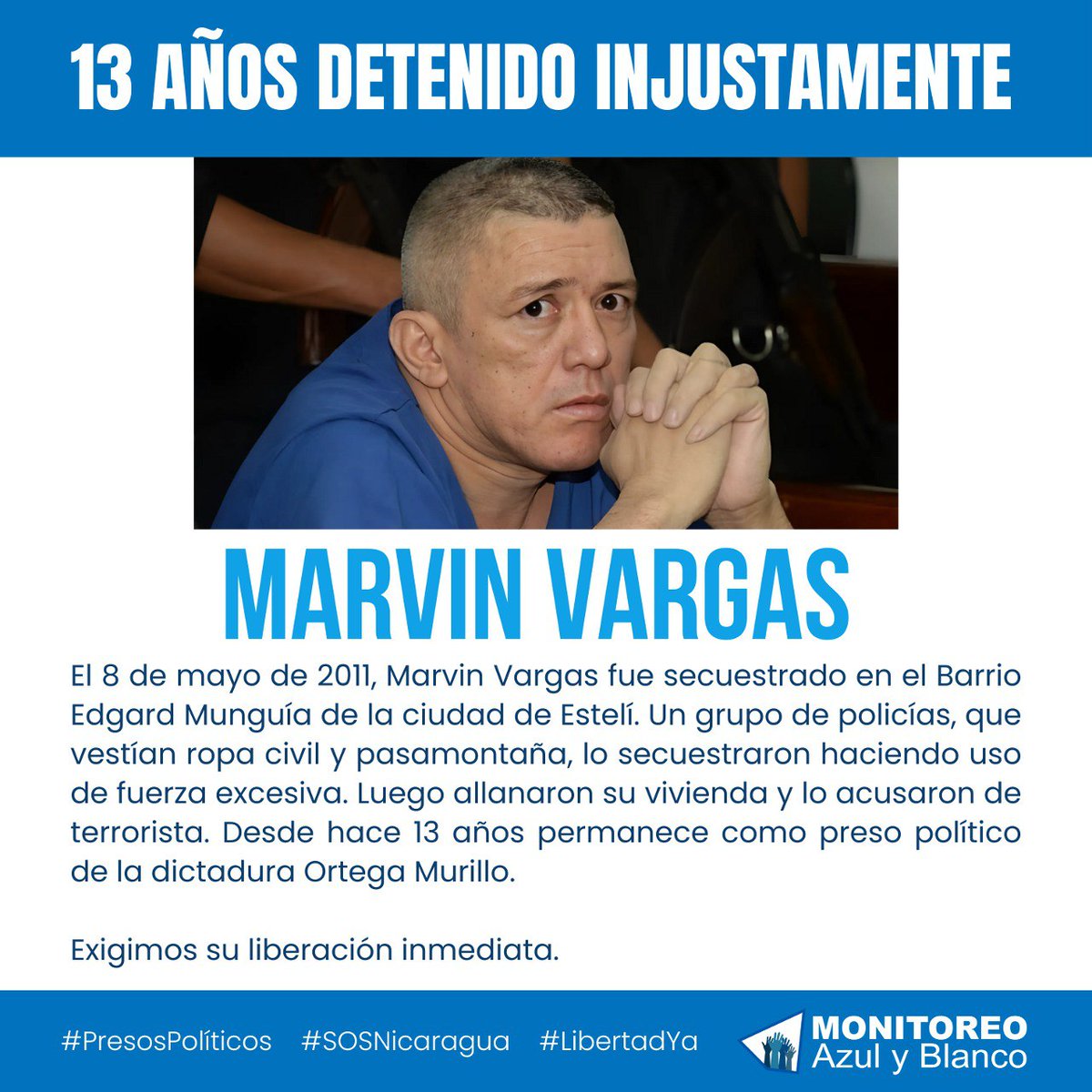 Exigimos la liberación del preso político Marvin Vargas, quien cumple 13 años de estar  injustamente detenido por la Dictadura #LibertadYA #SOSNicaragua #PresosPolíticos