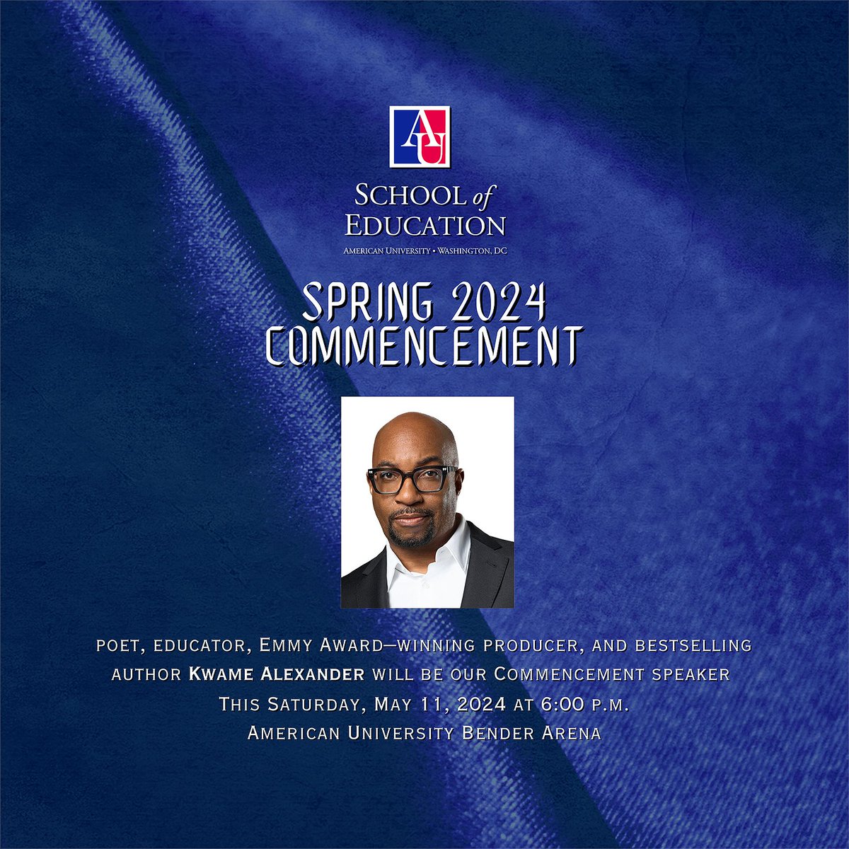This Saturday > We are ecstatic that the brilliant poet, educator, Emmy Award–winning producer, and bestselling author @kwamealexander is the Honorary Degree recipient and Commencement speaker for the School of Education Commencement Ceremony. @AmericanU #2024AUGrad 🦅🎓