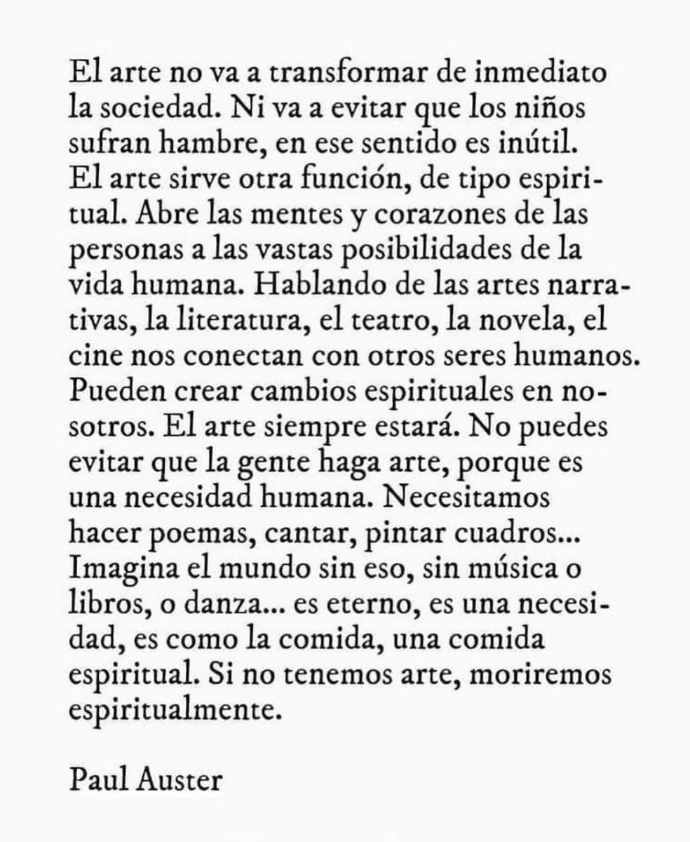 Cementedelibros's tweet photo. Sublime reflexión:
Si no tenemos arte, moriremos espiritualmente 💔
“El arte no va a transformar de inmediato la sociedad. Ni va a evitar que los niños sufra hambre, en ese sentido a inútil…”
Paul Auster
#cementeriodelibros https://t.co/eKeTvjIJmV