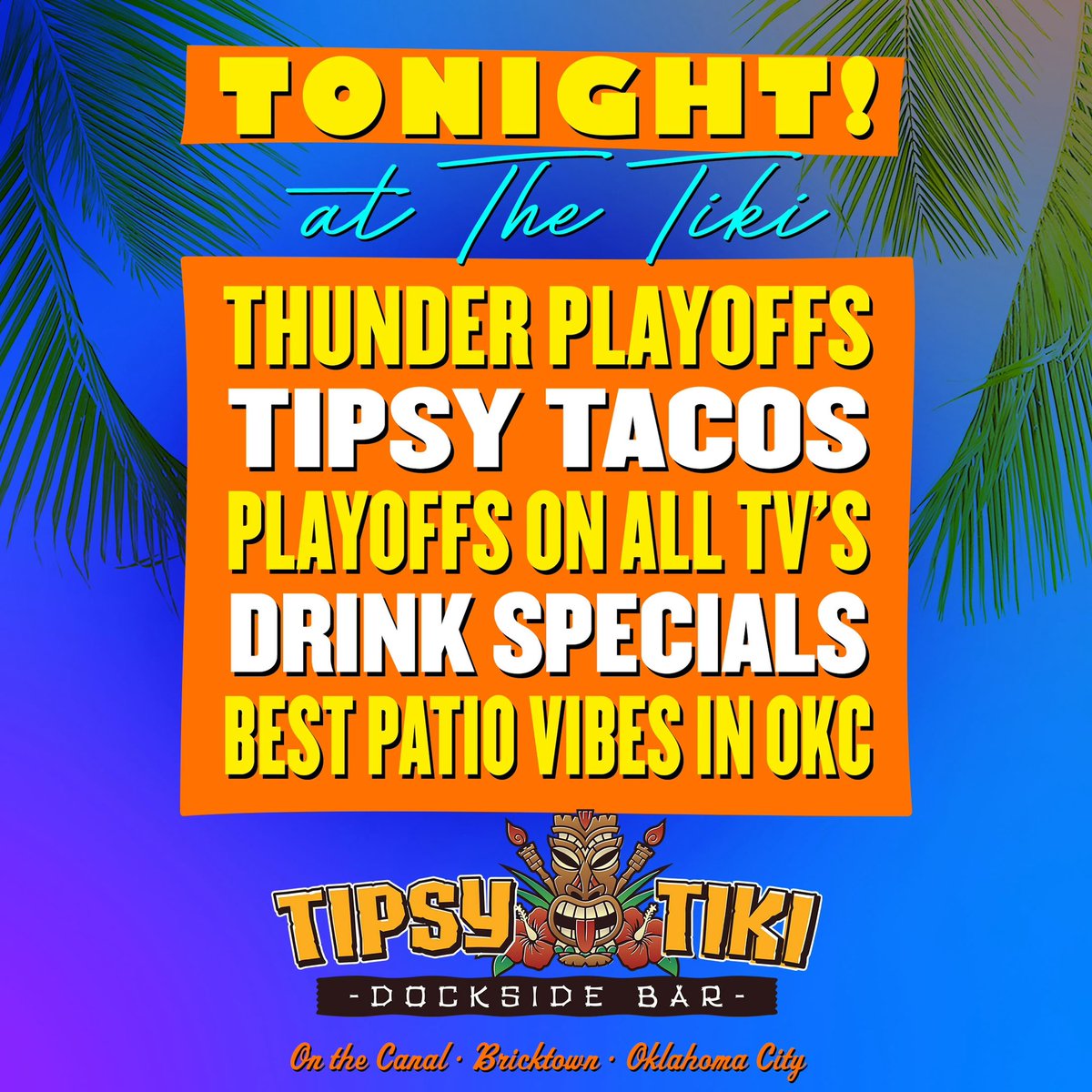 Your OKC Playoff Watch Party Headquarters! Tipsy Tiki on The Canal in Bricktown OKC. Doors open at 4pm!