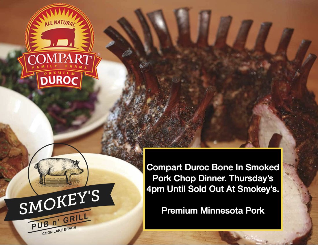 It's Compart Farms Duroc Pork Chop Day!
$18 - 12oz bone in Compart Farms Duroc Pork Chop fresh from our bbq pit, hand cut off the loin, whiskey glazed, and served with mashed potatoes and buttered corn 4pm-close.
651-464-6046 smokeyspubngrill.net