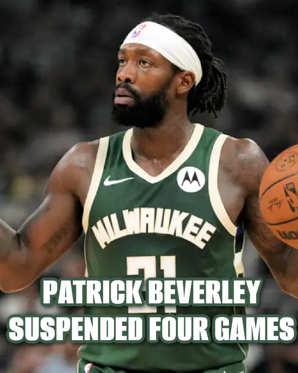 The NBA has suspended #Bucks guard Patrick Beverley for four games.