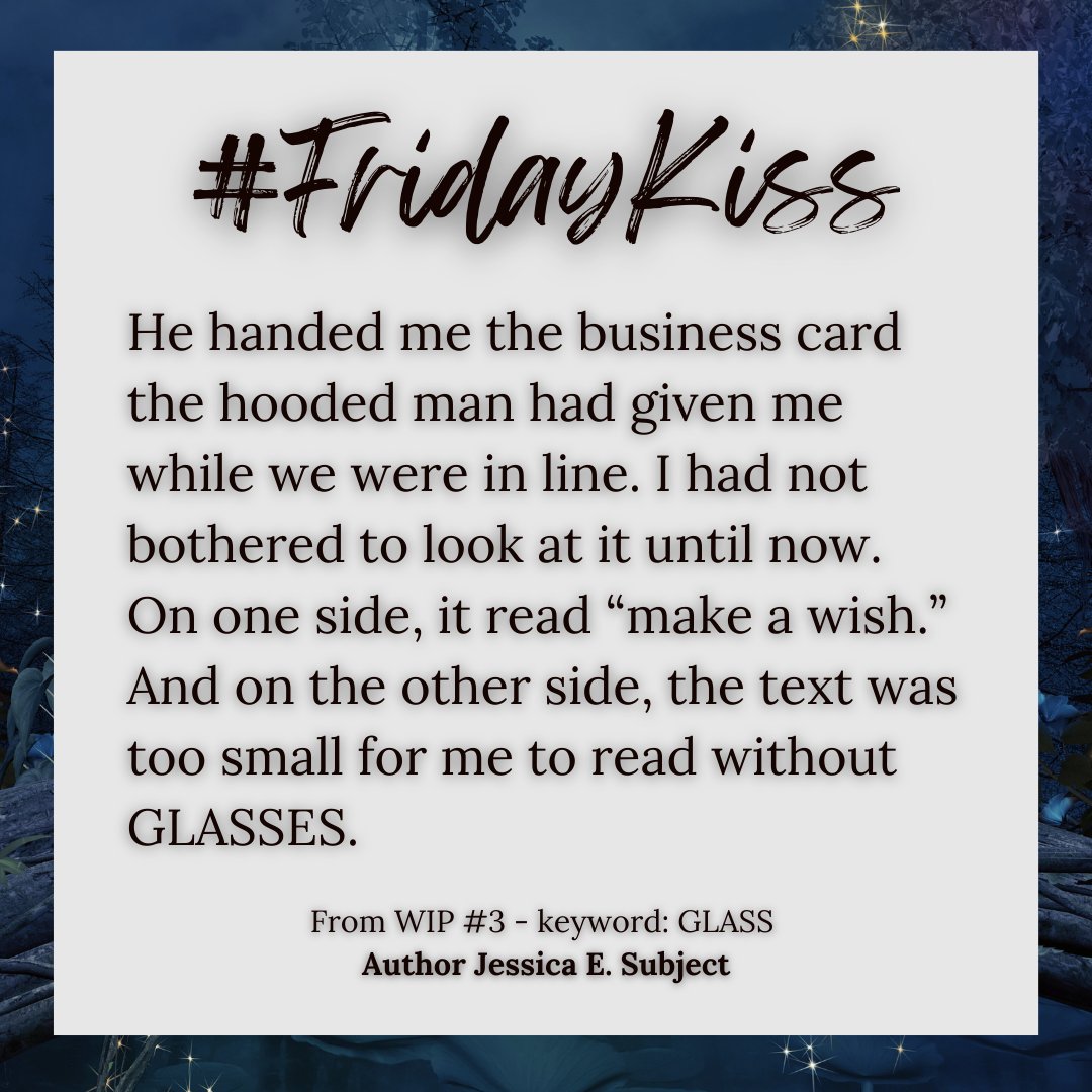 He handed me the business card the hooded man had given me while we were in line. I had not bothered to look at it until now. On one side, it read “make a wish.” And on the other side, the text was too small for me to read without GLASSES.
#FridayKiss from MM MPreg Romantasy WIP