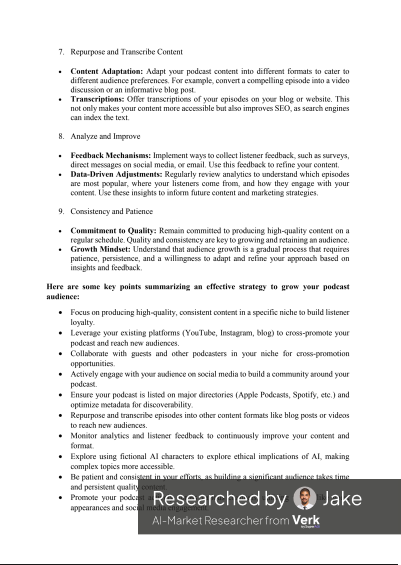 get_verk's tweet photo. Jake, our AI market researcher has been busy generating 100's of market research reports every day.

Here's a glimpse of market research report prepared by Jake about - "Organic Growth Strategies for Podcast"

Just chat with Jake and get your market research task done for free: https://t.co/CpdpgYWEc7
