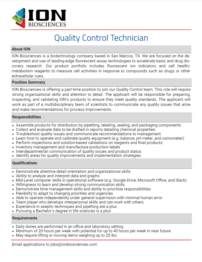 TXST STAR Park (@txststarpark) on Twitter photo ION Biosciences is offering a part-time position to join the Quality Control team! The Quality Control Technician will be responsible for preparing, inspecting, and validating ION's products to ensure they meet quality standards.
Email applications to info@ionbiosciences.com ION Biosciences is offering a part-time position to join the Quality Control team! The Quality Control Technician will be responsible for preparing, inspecting, and validating ION's products to ensure they meet quality standards.
Email applications to info@ionbiosciences.com