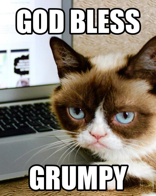 @JakeGagain And God Bless GRUMPY!