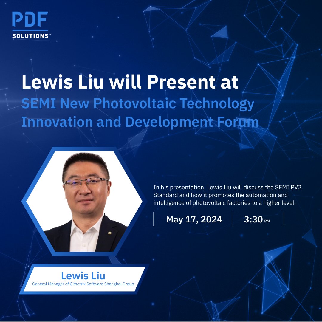 We are excited to announce Lewis Liu, General Manager of PDF Solutions' Cimetrix Software Shanghai Group, will be speaking at the #SEMI New #Photovoltaic Technology Innovation and Development Forum. bit.ly/3UPCf0f.

#SemiconductorEvents #TechEvents #SEMI