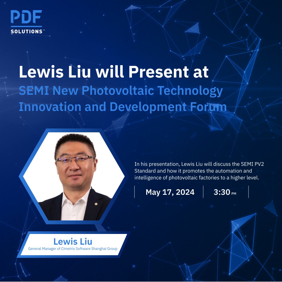 We are excited to announce Lewis Liu, General Manager of PDF Solutions' @Cimetrix Software Shanghai Group, will be speaking at the #SEMI New #Photovoltaic Technology Innovation and Development Forum. bit.ly/3wBBtup.

#SemiconductorEvents #TechEvents #SEMI