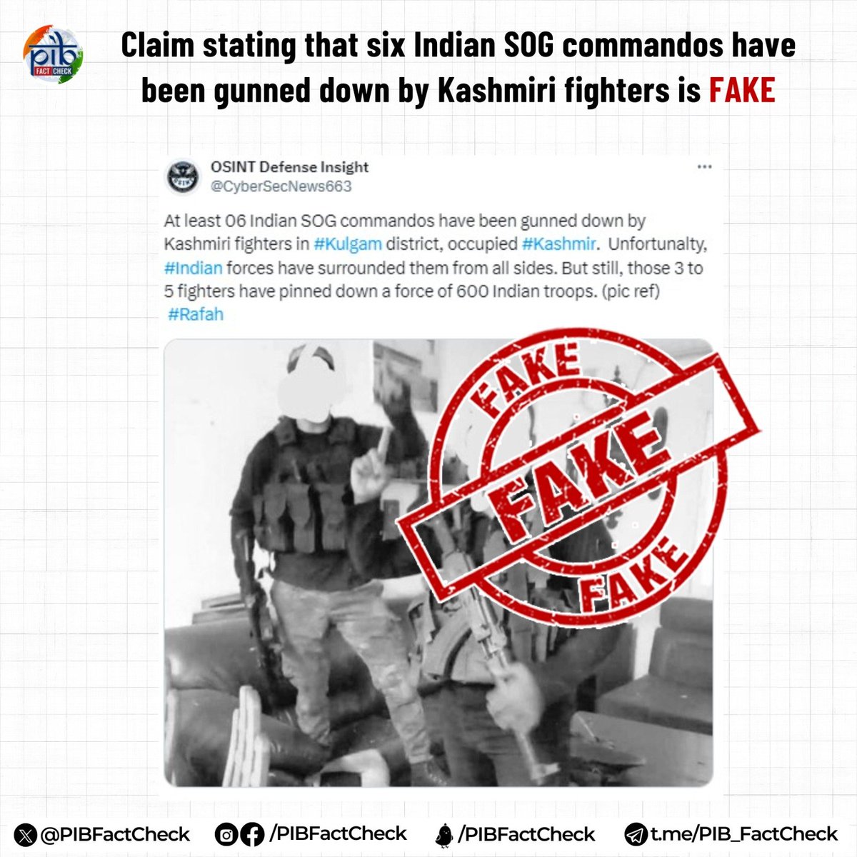 A tweet claims that six Indian SOG commandos have been gunned down by Kashmiri fighters in #Kulgam district #PIBFactCheck ▶️ This claim is #Fake Send your Government of India related fact check requests to👇 📲 wa.me/+918799711259 📧 factcheck@pib.gov.in