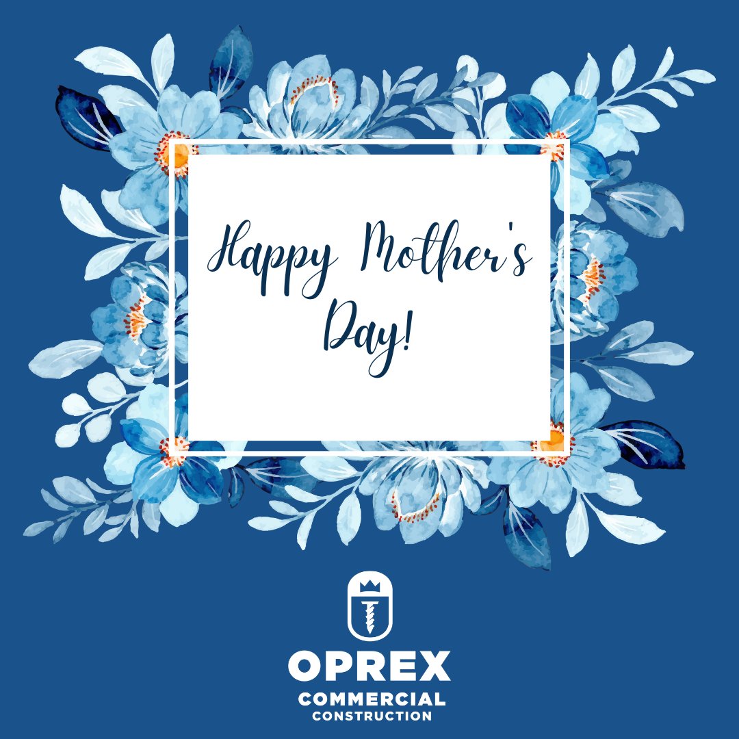 OPREX Construction would like to wish a very Happy Mother's Day to all the amazing moms out there! #mothersday #oprexconstruction